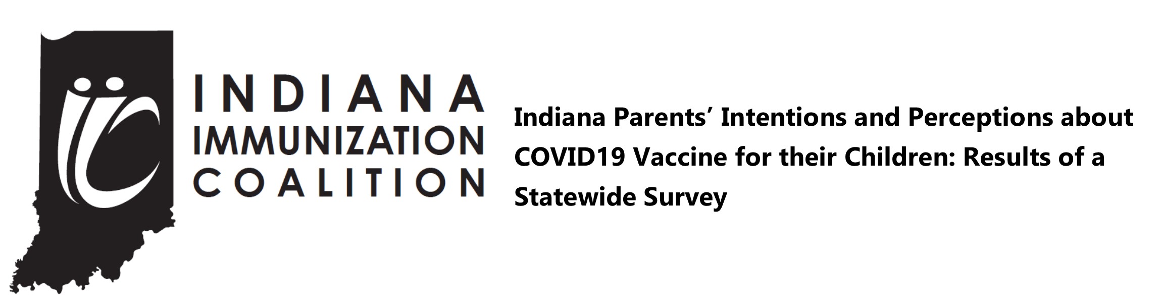 Indiana Parents' Intentions and Perceptions About COVID 19 Vaccine for their Children: A result of a statewide Survey Banner